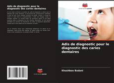 Portada del libro de Adis de diagnostic pour le diagnostic des caries dentaires