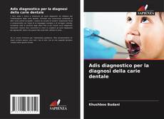 Copertina di Adis diagnostico per la diagnosi della carie dentale