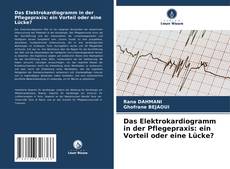 Das Elektrokardiogramm in der Pflegepraxis: ein Vorteil oder eine Lücke? kitap kapağı