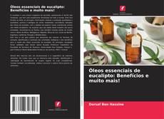 Bookcover of Óleos essenciais de eucalipto: Benefícios e muito mais!