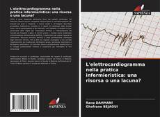 Portada del libro de L'elettrocardiogramma nella pratica infermieristica: una risorsa o una lacuna?