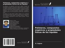Copertina di Polímeros, compuestos orgánicos y propiedades físicas de los líquidos