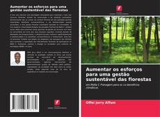 Buchcover von Aumentar os esforços para uma gestão sustentável das florestas