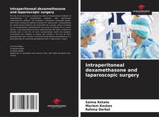 Capa do livro de Intraperitoneal dexamethasone and laparoscopic surgery 