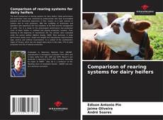 Portada del libro de Comparison of rearing systems for dairy heifers