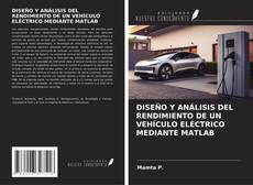 Capa do livro de DISEÑO Y ANÁLISIS DEL RENDIMIENTO DE UN VEHÍCULO ELÉCTRICO MEDIANTE MATLAB 