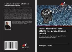 Обложка I falsi ricordi e i loro effetti nei procedimenti penali
