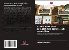 Buchcover von L'utilisation de la comptabilité comme outil de gestion