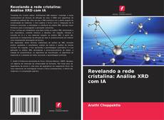 Buchcover von Revelando a rede cristalina: Análise XRD com IA