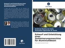 Portada del libro de Entwurf und Entwicklung einer Zerkleinerungsmaschine für Aluminiumdosen