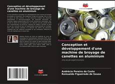 Capa do livro de Conception et développement d'une machine de broyage de canettes en aluminium 