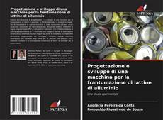 Обложка Progettazione e sviluppo di una macchina per la frantumazione di lattine di alluminio