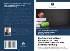 Capa do livro de Die kommunikativen Kompetenzen des virtuellen Tutors in der Sekundarbildung 