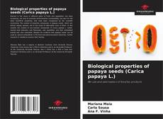 Bookcover of Biological properties of papaya seeds (Carica papaya L.)
