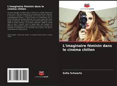 Capa do livro de L'imaginaire féminin dans le cinéma chilien 