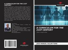 Bookcover of A CURRICULUM FOR THE 21ST CENTURY