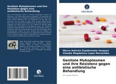 Couverture de Genitale Mykoplasmen und ihre Resistenz gegen eine antibiotische Behandlung