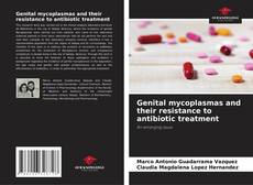 Bookcover of Genital mycoplasmas and their resistance to antibiotic treatment
