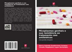 Portada del libro de Micoplasmas genitais e sua resistência ao tratamento com antibióticos