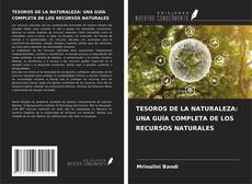 Bookcover of TESOROS DE LA NATURALEZA: UNA GUÍA COMPLETA DE LOS RECURSOS NATURALES