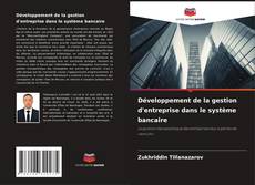 Buchcover von Développement de la gestion d'entreprise dans le système bancaire