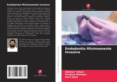 Endodontia Minimamente Invasiva kitap kapağı