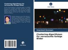 Clustering-Algorithmen für verrauschte farbige Bilder kitap kapağı