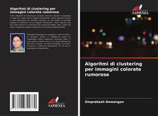 Capa do livro de Algoritmi di clustering per immagini colorate rumorose 