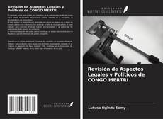 Revisión de Aspectos Legales y Políticos de CONGO MERTRI kitap kapağı