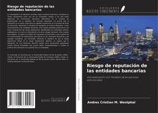 Bookcover of Riesgo de reputación de las entidades bancarias