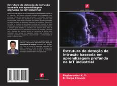 Buchcover von Estrutura de deteção de intrusão baseada em aprendizagem profunda na IoT industrial