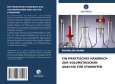 Bookcover of EIN PRAKTISCHES HANDBUCH ZUR VOLUMETRISCHEN ANALYSE FÜR STUDENTEN
