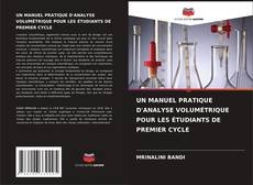 Bookcover of UN MANUEL PRATIQUE D'ANALYSE VOLUMÉTRIQUE POUR LES ÉTUDIANTS DE PREMIER CYCLE