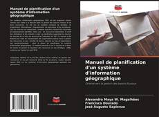 Обложка Manuel de planification d'un système d'information géographique