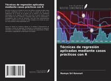 Bookcover of Técnicas de regresión aplicadas mediante casos prácticos con R