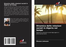 Dinamica delle relazioni sociali in Algeria nel tempo的封面