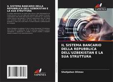Copertina di IL SISTEMA BANCARIO DELLA REPUBBLICA DELL'UZBEKISTAN E LA SUA STRUTTURA