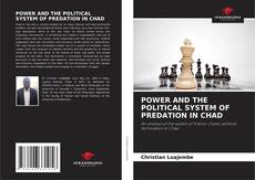 Обложка POWER AND THE POLITICAL SYSTEM OF PREDATION IN CHAD