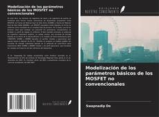 Buchcover von Modelización de los parámetros básicos de los MOSFET no convencionales