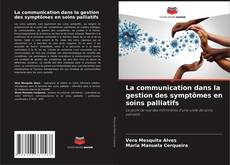 Portada del libro de La communication dans la gestion des symptômes en soins palliatifs