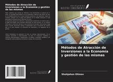 Bookcover of Métodos de Atracción de Inversiones a la Economía y gestión de las mismas