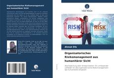 Bookcover of Organisatorisches Risikomanagement aus humanitärer Sicht