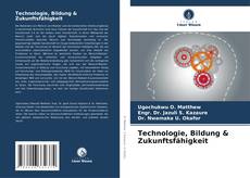 Portada del libro de Technologie, Bildung & Zukunftsfähigkeit