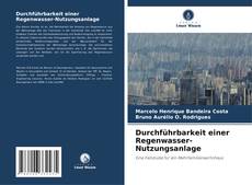 Durchführbarkeit einer Regenwasser-Nutzungsanlage kitap kapağı