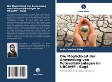 Buchcover von Die Möglichkeit der Anwendung von Fotovoltaikanlagen im URCAMP - Bagé