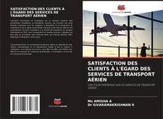 Bookcover of SATISFACTION DES CLIENTS À L'ÉGARD DES SERVICES DE TRANSPORT AÉRIEN