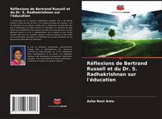 Borítókép a  Réflexions de Bertrand Russell et du Dr. S. Radhakrishnan sur l'éducation - hoz
