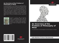 Bookcover of An Overview of the Problem of Philosophy of Mind