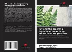 Bookcover of ICT and the teaching-learning process in an educational cooperative