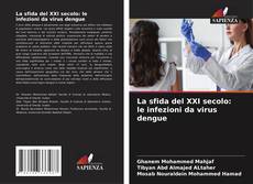 Bookcover of La sfida del XXI secolo: le infezioni da virus dengue